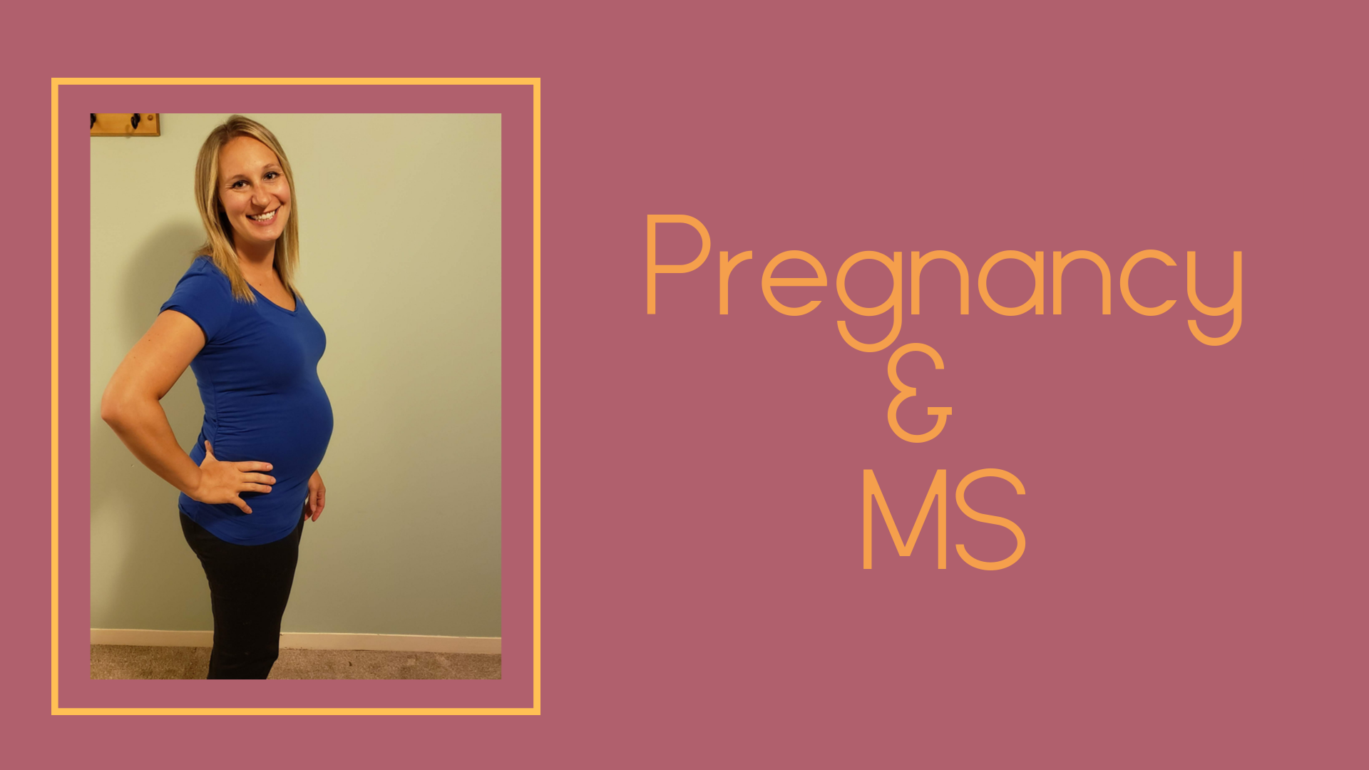 Multiple Sclerosis and Pregnancy – Can't Stop, Won't Stop Smyelin!
